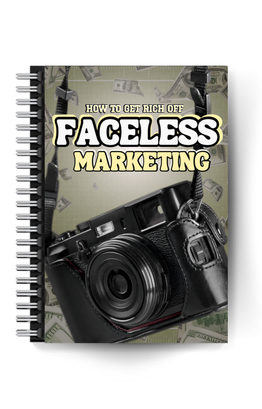 HOW TO GET RICH OFF OF FACELESS MARKETING DONE FOR YOU EBOOK