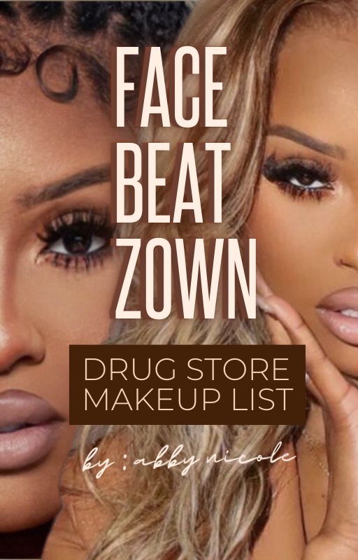 FACE BEAT ZOWN ULTIMATE DRUGSTORE MAKEUP LIST BY ABBY NICOLE